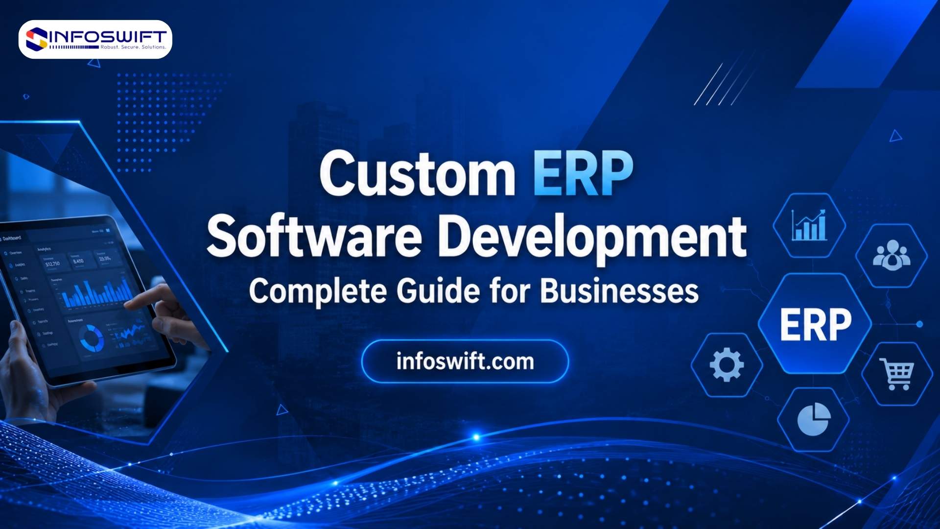 Custom ERP Software Development: Complete Guide for Businesses
