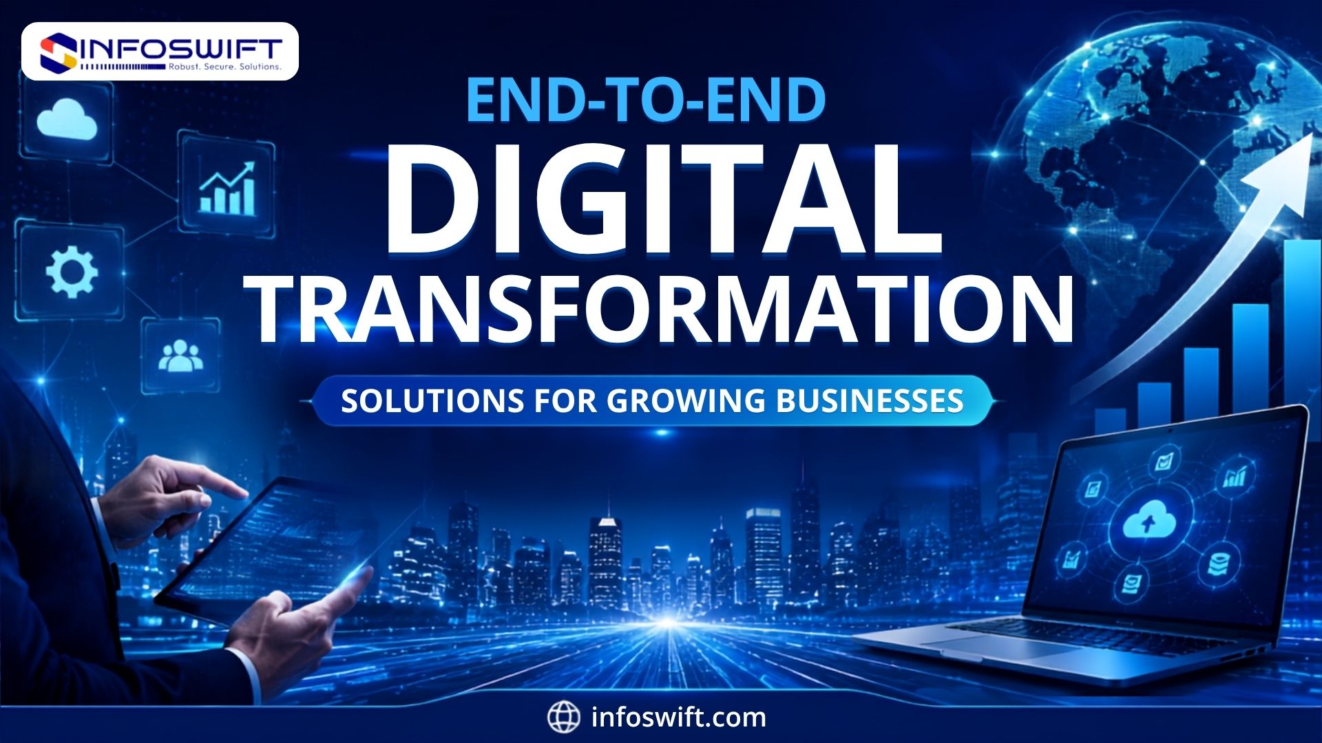 End-to-End Digital Transformation Solutions for Growing Businesses